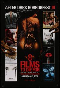 9y080 8 FILMS TO DIE FOR AFTER DARK HORRORFEST III signed DS 1sh 2009 by SIX people!