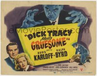 1k051 DICK TRACY MEETS GRUESOME TC 1947 great art of horror man Boris Karloff looming over title!