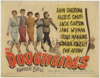 1k056 DOUGHGIRLS TC 1944 sexy Ann Sheridan, Alexis Smith & Jane Wyman at home during WWII!