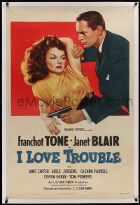 1z160 I LOVE TROUBLE linen 1sh 1947 great image of Franchot Tone holding gun & sexiest Janet Blair!