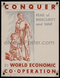 2b368 CONQUER FEAR OF INSECURITY & WAR linen 16x21 special poster 1930s cool anti-war message & art!