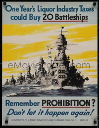 2c305 REMEMBER PROHIBITION 19x24 special poster 1940s 1 year liquor can could buy 20 battleships!
