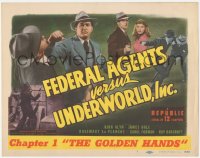 2m071 FEDERAL AGENTS VS UNDERWORLD INC chapter 1 TC 1948 Kirk Alyn, full-color, The Golden Hands!