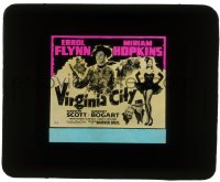 2t422 VIRGINIA CITY glass slide 1940 Errol Flynn, Humphrey Bogart & Randolph Scott + sexy Hopkins!