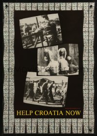 2y0512 HELP CROATIA NOW 16x23 Croatian special poster 1991 help them now, disturbing images!