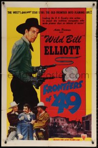 3a0902 FRONTIERS OF '49 1sh R1949 Wild Bill Hickok Elliott, hard ridin, hard fightin'!