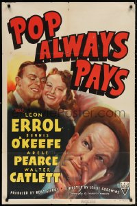 3a1068 POP ALWAYS PAYS 1sh 1940 great art of wacky Leon Errol, Dennis O'Keefe & sexy Pamela Blake!