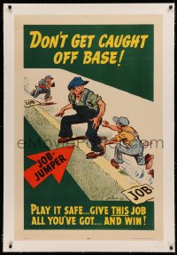 3j0114 DON'T GET CAUGHT OFF BASE linen 26x40 WWII war poster 1940s play safe & give it all you got!
