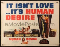 3p0936 HUMAN DESIRE style B 1/2sh 1954 Gloria Grahame, born to be bad, kissed & to make trouble!