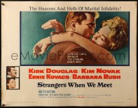 3p1111 STRANGERS WHEN WE MEET style B 1/2sh 1960 Kirk Douglas embracing sexy Kim Novak!