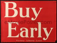 4a0476 BUY EARLY 21x28 WWI war poster 1918 encouraging people to invest in Victory Liberty Loan!