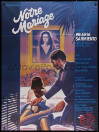 4k1147 NOTRE MARIAGE French 1p 1985 Oscar art of man in tuxedo undressing sexy woman in bed!