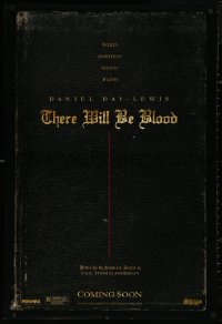 4s1149 THERE WILL BE BLOOD teaser DS 1sh 2007 P.T. Anderson directed, when ambition meets faith!