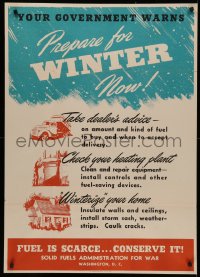 4s0177 PREPARE FOR WINTER NOW 29x40 WWII war poster 1944 government warning, fuel is scarce!