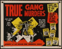 4t0660 TRUE GANG MURDERS 1/2sh 1960 no actors, see real killers slain in an orgy of gang warfare!