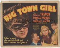 4w0056 BIG TOWN GIRL TC 1937 sexy masked Claire Trevor, she escaped death & found romance and fame!