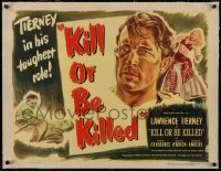 4z0083 KILL OR BE KILLED linen 1/2sh 1950 Lawrence Tierney in his toughest role, great art, rare!
