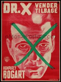 5a0032 RETURN OF DOCTOR X Danish 1940 different art of Humphrey Bogart with X over face, ultra rare!