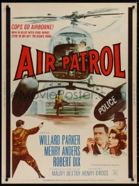 5b0307 AIR PATROL 30x40 1962 helicopter police, Willard Parker, Merry Anders, Dix, ultra rare!