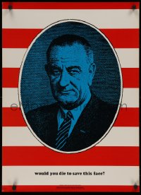 5b0222 WOULD YOU DIE TO SAVE THIS FACE 20x29 commercial poster 1968 President Lyndon B. Johnson!