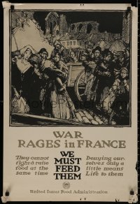 5b0159 WAR RAGES IN FRANCE 20x30 WWI war poster 1917 we must help feed the starving French people!