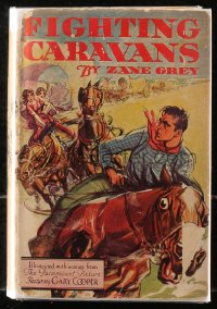 5c0157 FIGHTING CARAVANS hardcover book 1931 Zane Grey's novel w/ scenes from Gary Cooper's movie!