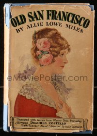 5c0198 OLD SAN FRANCISCO hardcover book 1927 Allie Lowe Miles novel w/Dolores Costello movie scenes!