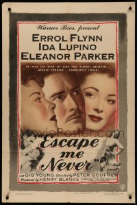 5d0342 ESCAPE ME NEVER 1sh 1948 Errol Flynn was a liar you loved, Ida Lupino, Eleanor Parker