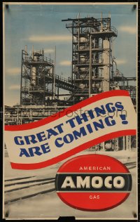 5h0623 AMOCO 27x43 advertising poster 1940s great image of refinery - great things are coming!