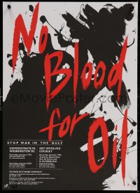 5h0740 NO BLOOD FOR OIL 16x22 special poster 2000 stop the war in the Gulf, wild art by LHR!