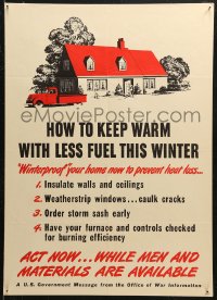 5h0432 HOW TO KEEP WARM WITH LESS FUEL THIS WINTER 20x28 WWII war poster 1940s conservation!