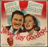 5w0013 NEVER SAY GOODBYE 6sh 1946 great image of Errol Flynn, pretty Eleanor Parker & S.Z. Sakall!