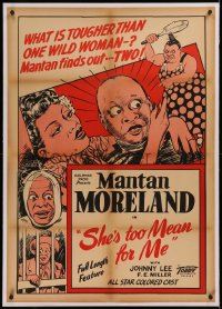 6y0249 SHE'S TOO MEAN FOR ME linen 1sh 1946 Mantan Moreland & Flourney E. Miller in all-black comedy!