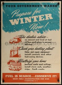 8p0022 PREPARE FOR WINTER NOW 20x28 WWII war poster 1944 government warning, fuel is scarce!