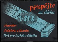 1r0061 PRISPEJTE NA SBIRKU 18x24 Czech WWII war poster 1942 old clothing becoming bolts of cloth!