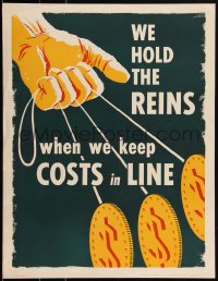 2c0037 WE HOLD THE REINS 17x22 motivational poster 1950s when we keep costs in line!