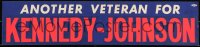 3t0009 JOHN F. KENNEDY/LYNDON B. JOHNSON 4x18 political campaign bumper sticker 1960 for veterans!