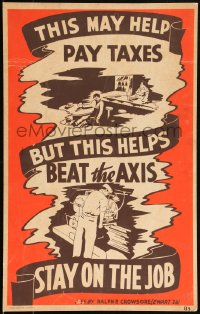 3t0005 THIS MAY HELP PAY TAXES 14x22 WWII war poster 1940s this helps beat the Axis, stay on the job!