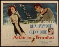 4w0345 AFFAIR IN TRINIDAD 1/2sh 1952 sexiest Rita Hayworth, Ford, don't tell me I'm just one more!