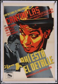 5p1151 AHI ESTA EL DETALLE linen Mexican poster 1940 art of Cantinflas over man with gun, ultra rare!
