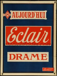6b0088 AUJOURD'HUI ECLAIR DRAME French 30x40 1910s advertising Cinema Eclair movies, ultra rare!
