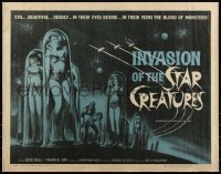 6c0445 INVASION OF THE STAR CREATURES 1/2sh 1962 evil, beautiful, monster blood in their veins!