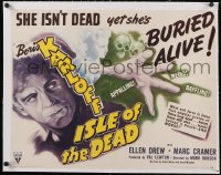6h0484 ISLE OF THE DEAD linen 1/2sh 1945 Boris Karloff, Drew isn't dead, she's buried alive, rare!
