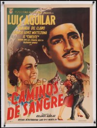 6h0647 CAMINOS DE SANGRE linen Mexican poster 1945 Mendoza art of Aguilar & del Llano, ultra rare!