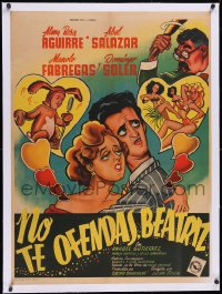 6h0710 NO TE OFENDAS BEATRIZ linen Mexican poster 1953 Aguirre, Salazar, Fabregas, Soler, ultra rare!