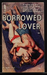 6j1273 BORROWED LOVER paperback book 1959 she cheated with her husband's secretary, ultra rare!
