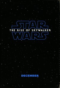 6k0881 RISE OF SKYWALKER teaser DS 1sh 2019 Star Wars, title over black & starry background!