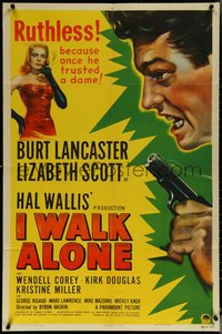 6p1068 I WALK ALONE 1sh 1948 Burt Lancaster is ruthless because he once trusted Lizabeth Scott!