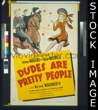 #132 DUDES ARE PRETTY PEOPLE 1sh '42 Rogers 