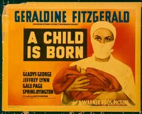 1137 CHILD IS BORN title lobby card '40 Geraldine Fitzgerald, Lynn